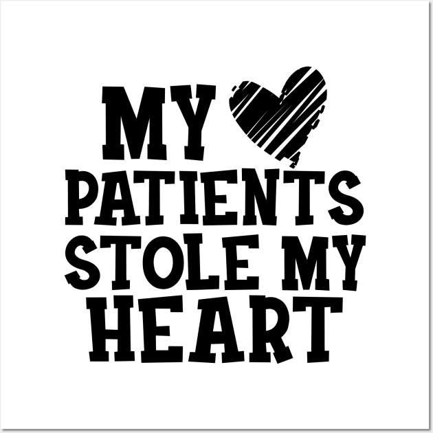 Nurse - My patients stole my heart Wall Art by KC Happy Shop